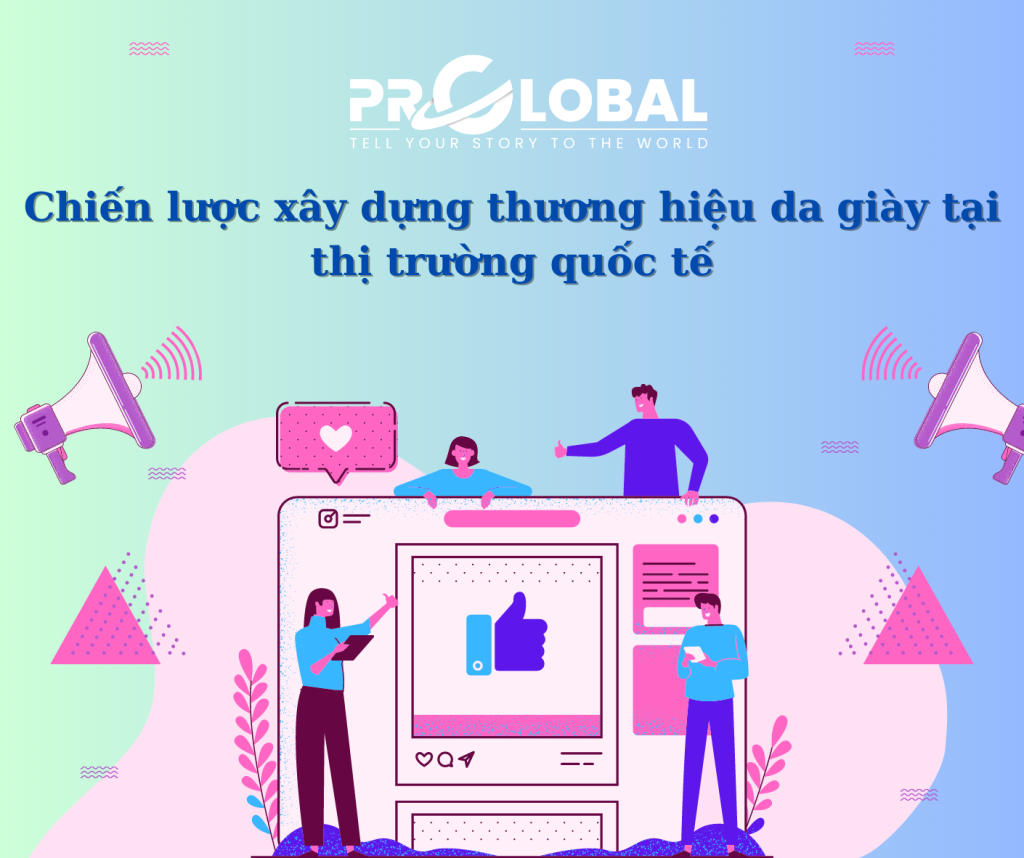 Chiến lược xây dựng thương hiệu da giày tại thị trường quốc tế