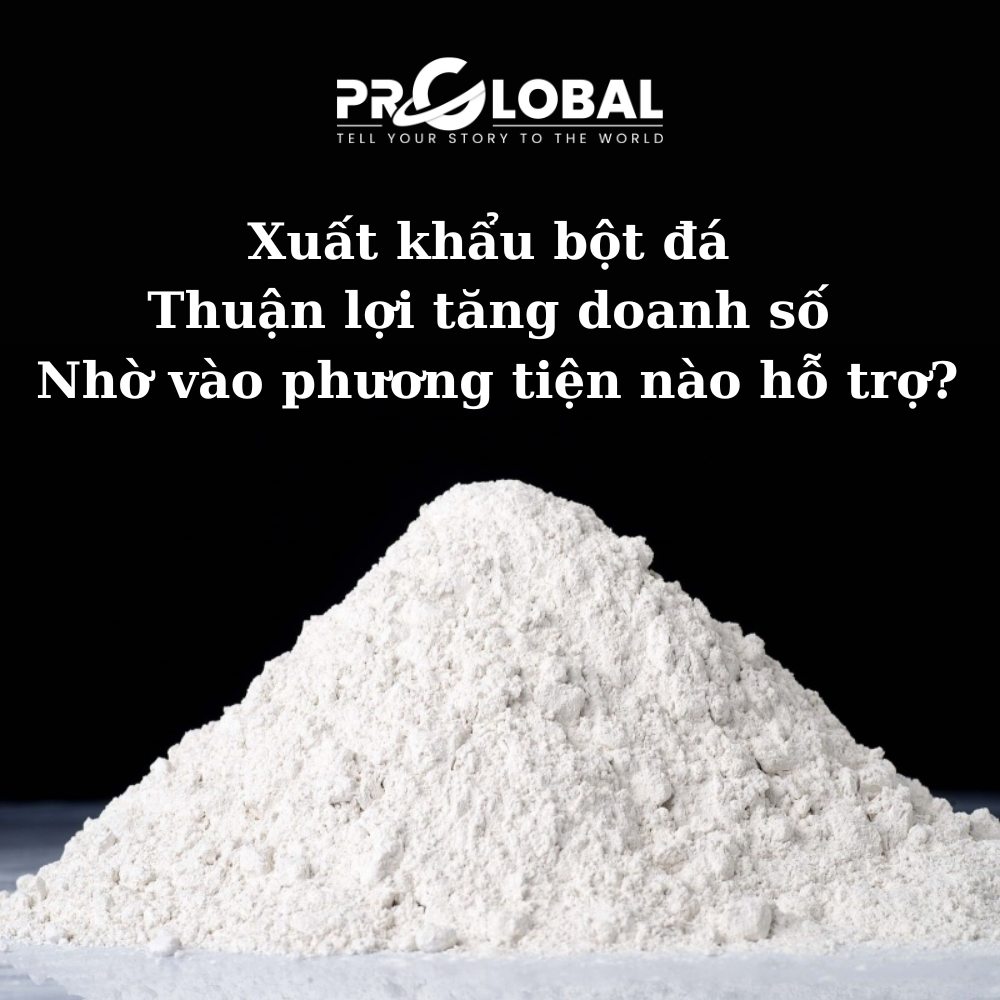 Xuất khẩu bột đá thuận lợi tăng doanh số nhờ vào phương tiện nào hỗ trợ?