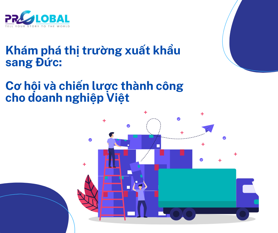 Khám phá thị trường xuất khẩu sang Đức: Cơ hội và chiến lược thành công cho doanh nghiệp Việt