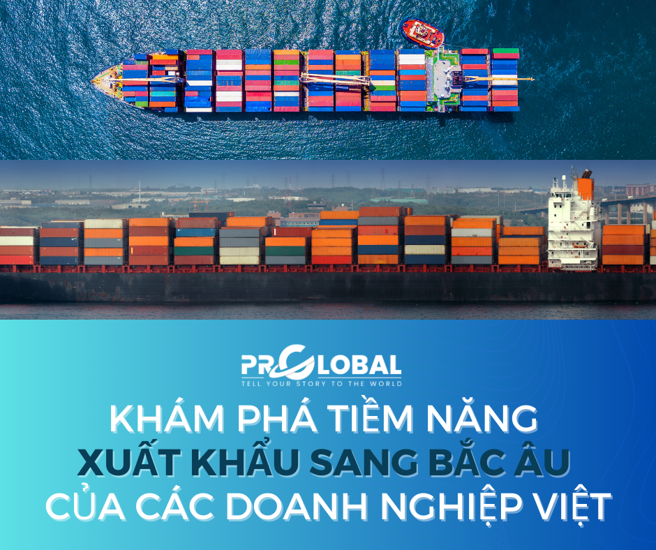 Khám phá tiềm năng xuất khẩu sang Bắc Âu của các doanh nghiệp Việt